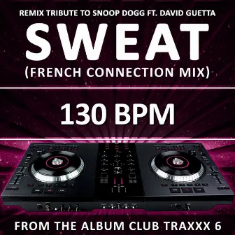 Sweat (130 Bpm French Connection Mix) by Bump n Grind