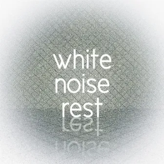 White Noise: Rest by White Noise 2015