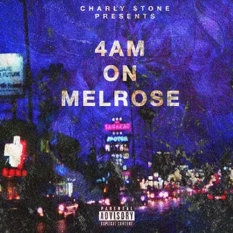 4am on Melrose by Charly $tone