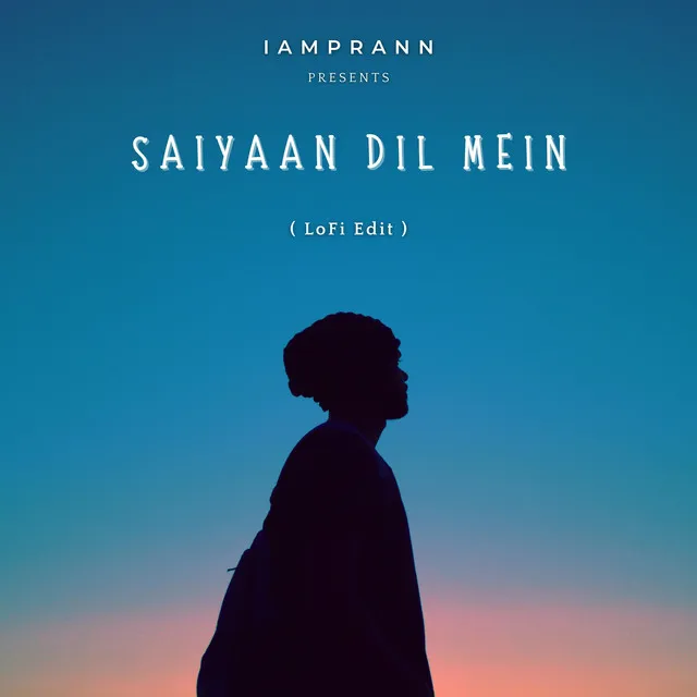 Saiyaan Dil Mein (LoFi Edit)