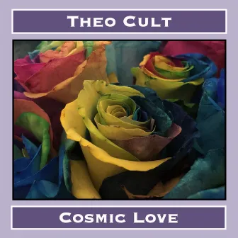 Cosmic Love by Theo Cult