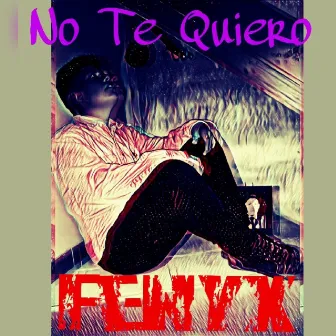 No te quiero by Fenyx