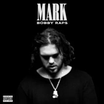 MARK by Bobby Raps