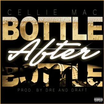 Bottle After Bottle by Cellie Mac