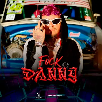 F*ck Danny by Fuck Danny