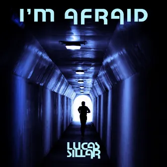 I'm afraid (Radio Edit) by Lucas Sillar