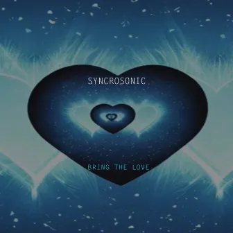 Bring The Love by Syncrosonic