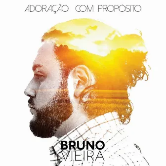 Adoração Com Propósito by Bruno Vieira