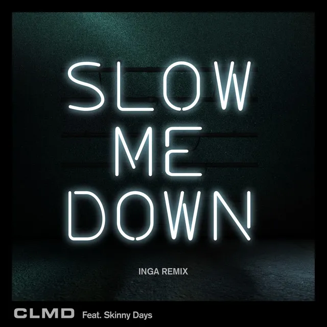 Slow Me Down - Inga Remix