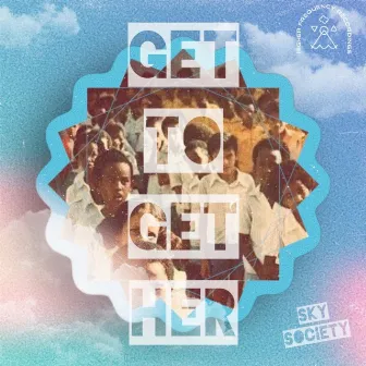 Get Together by Sky Society