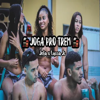 Joga pro Trem by JotaMc Oficial