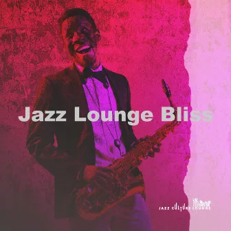 Jazz Lounge Bliss by Jazz Culture Lounge