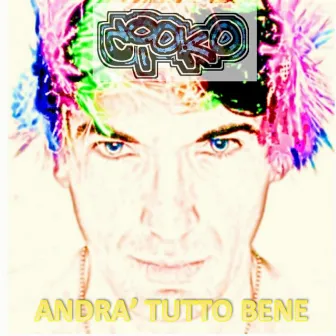 Andrà Tutto Bene by Cioko Alessandro