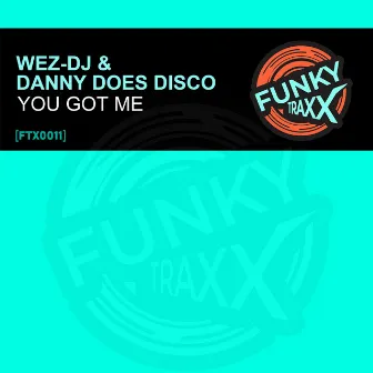 You Got Me by Danny Does Disco