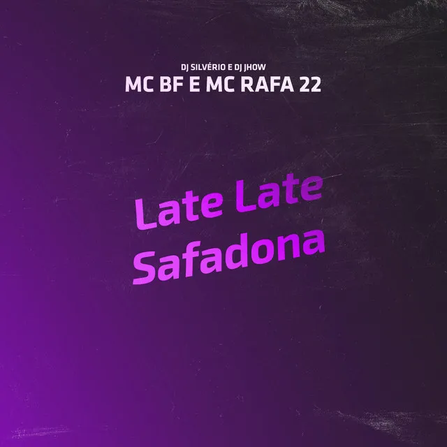 Late Late, Safadona