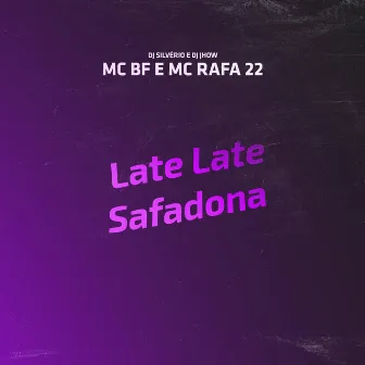 Late Late, Safadona by DJHOW