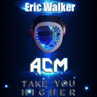 Take You Higher by Eric Walker