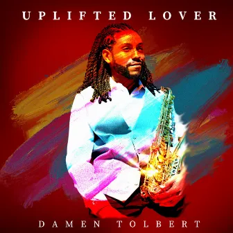 Uplifted Lover by Damen Tolbert