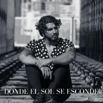 Donde el Sol Se Esconde by Diego Amador Jr.