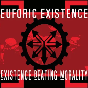 Existence Beating Morality by Euforic Existence