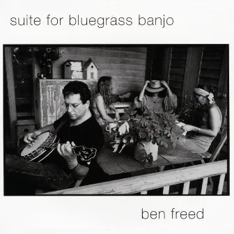 Suite for Bluegrass Banjo by Ben Freed