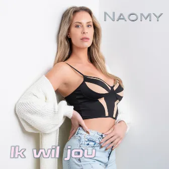 Ik wil jou by Naomy