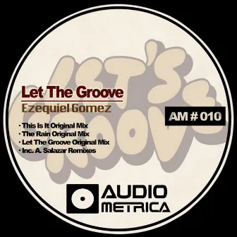 Let The Groove by Ezequiel Gomez