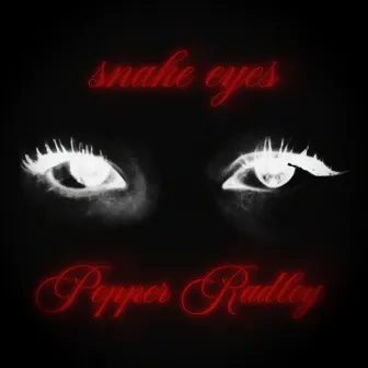 snake eyes by Pepper Radley