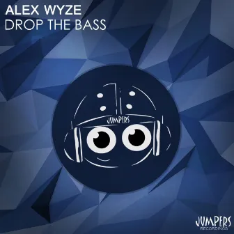 Drop The Bass by Alex Wyze