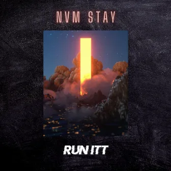 Nvm Stay by MAAD WEST