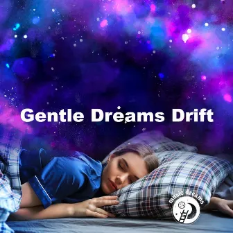 Gentle Dreams Drift by Music Dreams