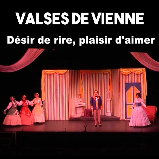 Valses de Vienne, Désir de rire plaisir d'aimer