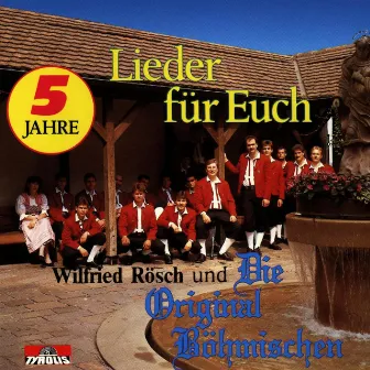 Lieder für Euch by Wilfried Rösch und Die Original Böhmischen