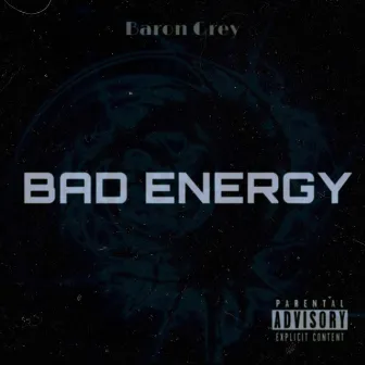 Bad Energy by Baron Grey