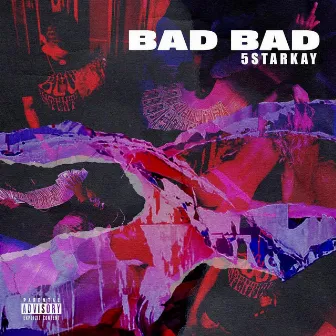 BAD BAD by 5StarKay