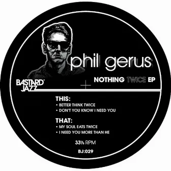 Nothing Twice by Phil Gerus