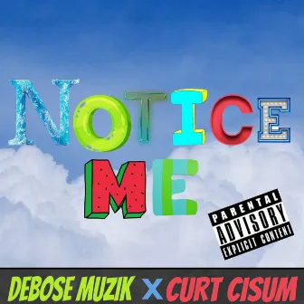 Notice Me by Debose Muzik