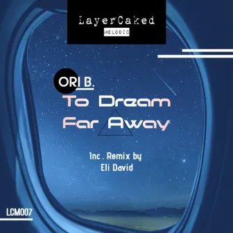 To Dream Far Away by Ori B.