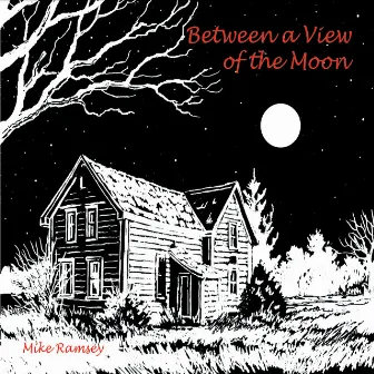 Between a View of the Moon by Mike Ramsey