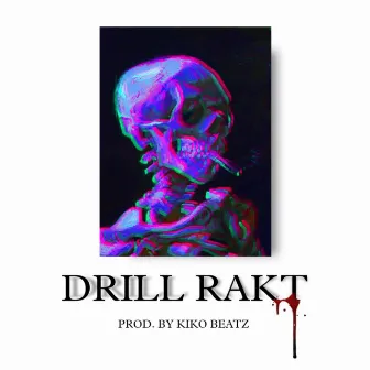 Drill Rakt by Lil Rakt