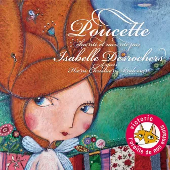 Poucette (D'après Hans Christian Andersen) by Isabelle Desrochers