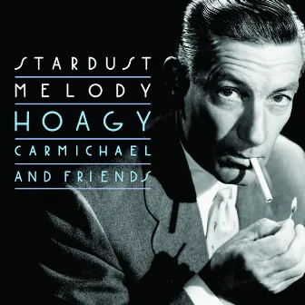 Stardust Melody by Hoagy Carmichael