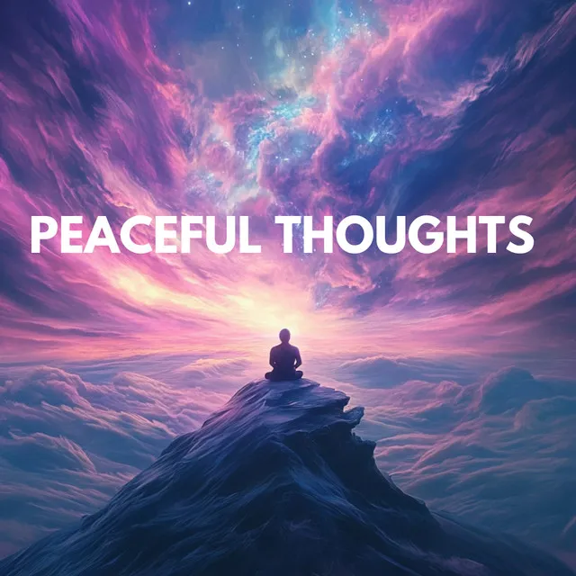 Peaceful Thoughts - Powerful Meditation Sounds For Inner Peace