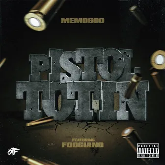 Pistol Tottin (feat. Foogiano) by Memo600