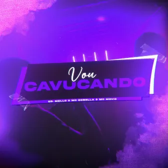 Vou Cavucando by Mello DJ