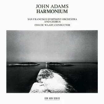 Adams: Harmonium by San Francisco Symphony Chorus