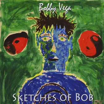 Sketches Of Bob by Bobby Vega