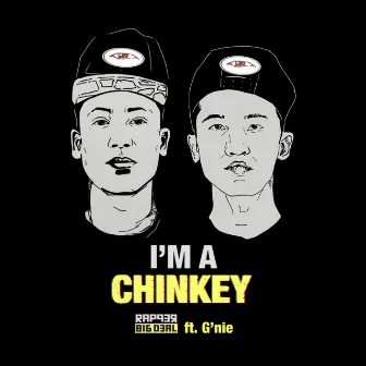 I’m A Chinkey by Rapper Big Deal