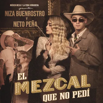 El Mezcal Que No Pedí by Niza Buenrostro