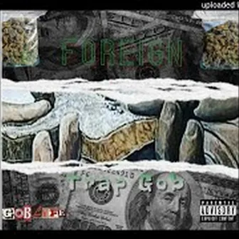 Foreign by Trap Gob